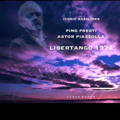 "Libertango 1974" | 2026 Singolo di Pino Presti e Astor Piazzolla